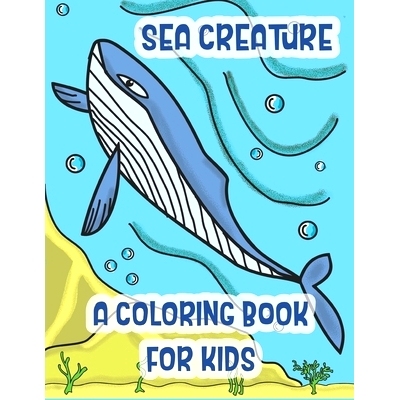 预订 Sea Creatures a Coloring Book For Kids: Marine Life Animals Of The Deep Ocean and Tropics: 9781712551387