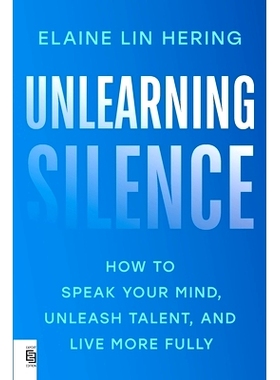 预订 Unlearning Silence: How to Speak Your Mind, Unleash Talent, and Live More Fully 摆脱沉默：如何说出你的想法，释放才