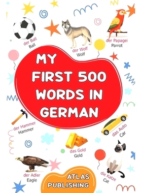 预订 My first 500 words in German: An English-German bilingual visual dictionary with illustrated words on everyday them