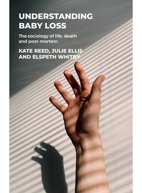 预订 Understanding * loss: The sociology of life, death and post-mortem 理解婴儿夭折：生命、*和验尸的社会学: 97815261915