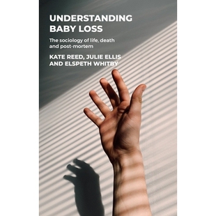 sociology death Understanding The 和验尸 97815261915 预订 理解婴儿夭折：生命 loss post and life 社会学 mortem