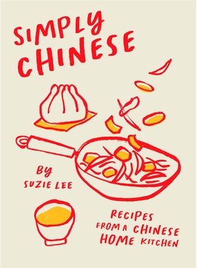 预订 Simply Chinese: Recipes from a Chinese Home Kitchen 简单的中国菜：中国家庭厨房的食谱: 9781784885335