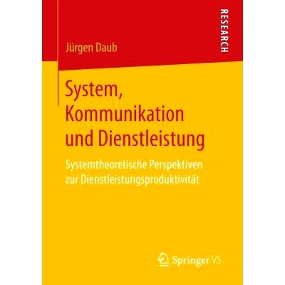 预订 System, Kommunikation und Dienstleistung: Systemtheoretische Perspektiven zur Dienstleistungsproduktivität: 978365