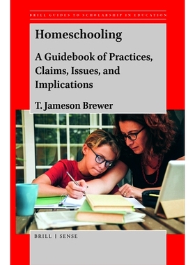 预订 Homeschooling: A Guidebook of Practices, Claims, Issues, and Implications 家庭教育：实践、主张、问题和影响的指南: 9