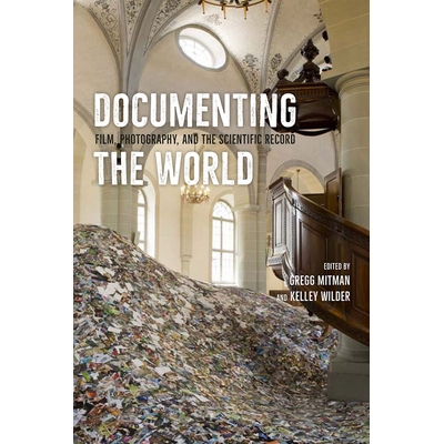 预订 Documenting the World: Film, Photography, and the Scientific Record 纪录世界：电影，摄影和科学记录: 9780226129112