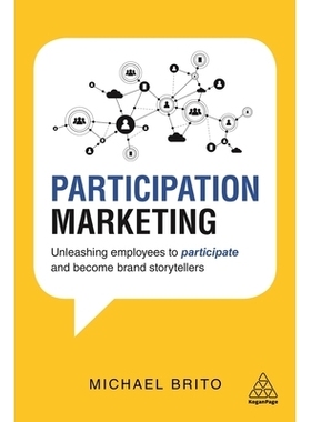 预订 Participation Marketing: Unleashing Employees to Participate and Become Brand Storytellers: 9781398693937