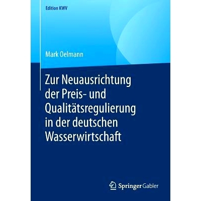 预订 Zur Neuausrichtung Der Preis- Und Qualitätsregulierung in Der Deutschen Wasserwirtschaft: 9783658246778