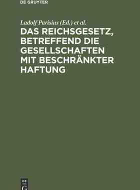 【预订】Das Reichsgesetz, betreffend die Gesellschaften mit beschränkter Ha 9783111266855