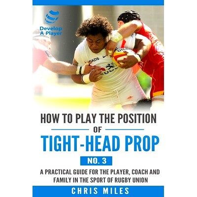 预订 How to play the position of Tight-head Prop (No.3): A practical guide for the player, coach and family in the sport