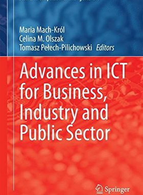 【预订】Advances in ICT for Business, Industry and Public Sector