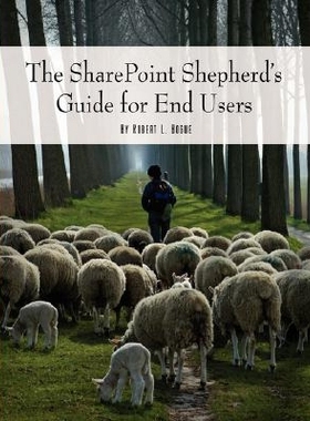 预订 The SharePoint Shepherd’s Guide for End Users: 9780615194493