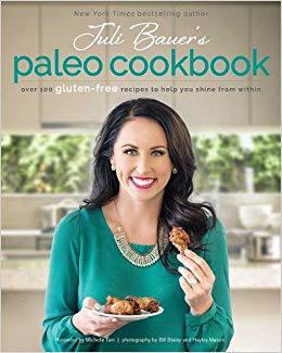 【预售】Juli Bauer’s Paleo Cookbook: Over 100 Gluten-Free Recipes to Help You Shine from Within