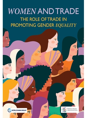 预订 Women and Trade: The Role of Trade in Promoting Gender Equality 贸易与性别平等：在全球经济中赋予妇女权力: 978146481