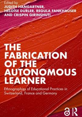 [预订]The Fabrication of the Autonomous Learner: Ethnographies of Educational Practices in Switzerland, Fr 9781032460086