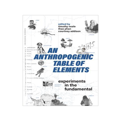 [预订]An Anthropogenic Table of Elements: Experiments in the Fundamental 9781487563561