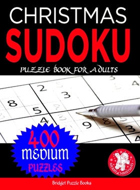 预订 Christmas Sudoku Puzzles for Adults: Stocking Stuffers For Men, Women:400 Medium Christmas Sudoku Puzzles: Sudoku P