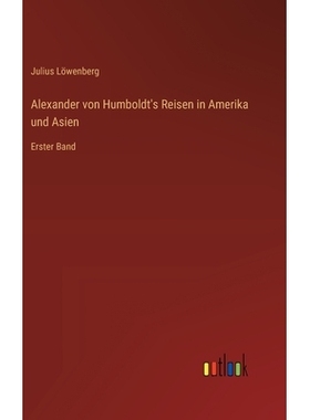 预订 Alexander von Humboldt’s Reisen in Amerika und Asien: Erster Band: 9783368671099