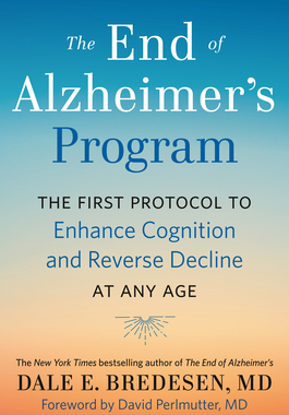 【预订】The End of Alzheimer’s Program: The First Protocol to Enhance Cognition and Reverse Decline at Any Age