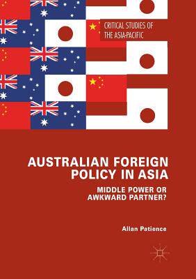 【预订】Australian Foreign Policy in Asia: Middle Power or Awkward Partner?