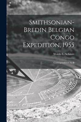[预订]Smithsonian-Bredin Belgian Congo Expedition, 1955: Correspondence A -B 9781014969095