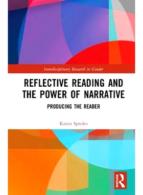 预订 Reflective Reading and the Power of Narrative: Producing the Reader 反思阅读与叙事的力量：生成读物: 9781138607019