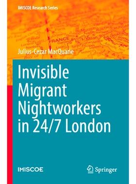 预订 Invisible Migrant Nightworkers in 24/7 London 在7天24小时伦敦的隐形移民夜间工人: 9783031361883