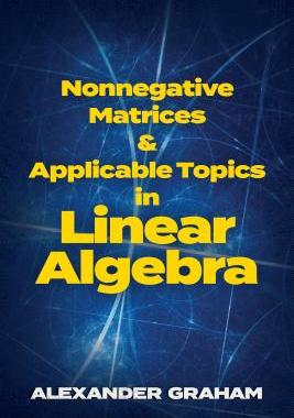 【预订】Nonnegative Matrices and Applicable Topics in Linear Algebra