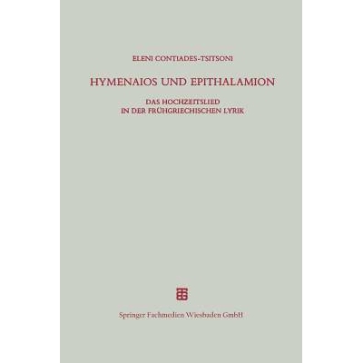 预订 Hymenaios und Epithalamion: Das Hochzeitslied in der frühgriechischen Lyrik: 9783663121749