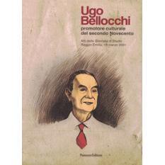 预订 Ugo Bellocchi : promotore culturale del secondo Novecento : atti della Giornata di studio, Reggio Emilia, 13 marzo