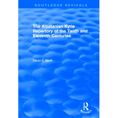 预订 The Aquitanian Kyrie Repertory of the Tenth and Eleventh Centuries 公元10世纪和11世纪的阿奎尼*朝: 9781138707832