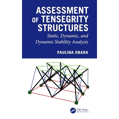 预订 Assessment of Tensegrity Structures: Static, Dynamic, and Dynamic Stability Analysis 张拉整体结构评估：静态、动态和