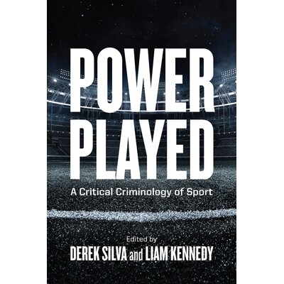 预订 Power Played: A Critical Criminology of Sport 权力游戏：体育的批判犯罪学: 9780774867801