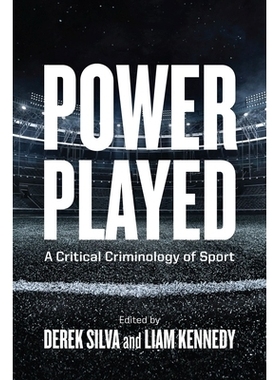 预订 Power Played: A Critical Criminology of Sport 权力游戏：体育的批判犯罪学: 9780774867801