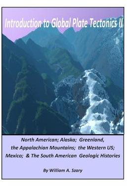 【预售】Introduction to Global Plate Tectonics II: Part C. North America, Alaska and Greenland, Applachian Mountai...