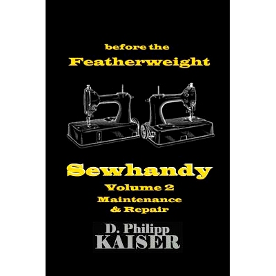 预订 before the Featherweight Sewhandy Volume 2 Maintenance & Repair: 9781496110701