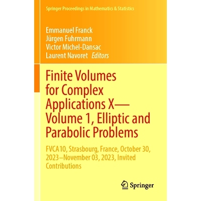 预订 Finite Volumes for Complex Applications X—Volume 1, Elliptic and Parabolic Problems: FVCA10, Strasbourg, France, O