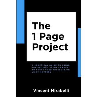 预订 The 1 Page Project: A Practical Guide to Using the Lean Project Canvas to Focus Your Projects on What Matters: 9781