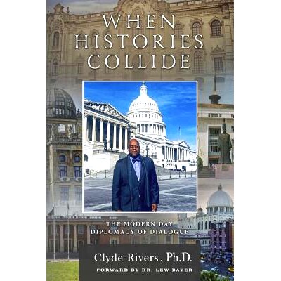 预订 When Histories Collide: The Modern Day Diplomacy of Dialogue: 9781720561552