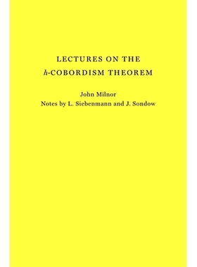 现货 Lectures on the h-Cobordism Theorem 霍奇森几何论文集:h-协变理论讲座: 9780691273723