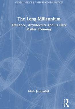 [预订]The Long Millennium: Affluence, Architecture and Its Dark Matter Economy 9781032244143
