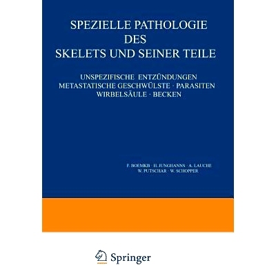 预订 Spe?ielle Pathologie des Skelets und Seiner Teile: Unspe?ifische Ent?ündungen Metastatische Geschwülste · Parasi