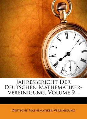 预订 Jahresbericht Der Deutschen Mathematiker-Vereinigung, Volume 9...: 9781272891718