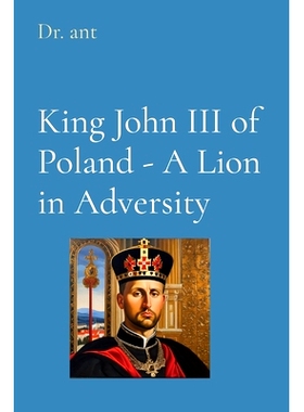 预订 King John III of Poland - A Lion in Adversity: 9798868945410