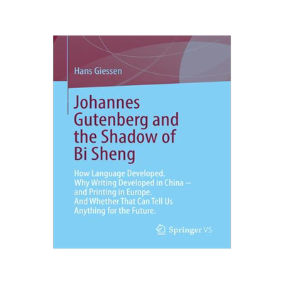 [预订]Johannes Gutenberg and the Shadow of Bi Sheng 9783658428648