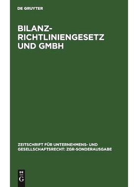 预订 Bilanzrichtliniengesetz und GmbH: Rechtsregeln und Satzungsgestaltung: 9783110110647