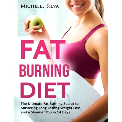 预订 Fat Burning Diet: The Ultimate Fat Burning Secret to Mastering Long Lasting Weight Loss and a Slimmer You in 14 Day