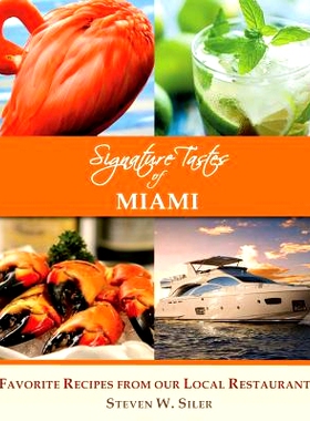 预订 Signature Tastes of Miami: Favorite Recipes of our Local Ingredients: 9781505663495