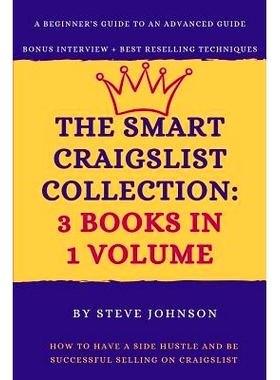 预订 The Smart Craigslist Collection: 3 Books in 1 Volume: How to Have a Side Hustle and Be Successful Selling on Craigs