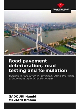 预订 Road pavement deterioration, road testing and formulation: 9786207301485