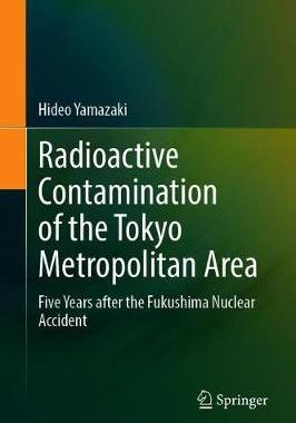 【预订】Radioactive Contamination of the Tokyo Metropolitan Area